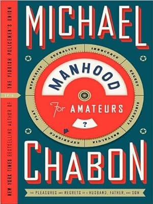 Seller image for Manhood for Amateurs: The Pleasures and Regrets of a Husband, Father, and Son by Chabon, Michael [Paperback ] for sale by booksXpress