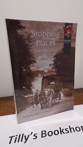 Seller image for Stopping Places: A Gypsy History of South London and Kent for sale by Tilly's Bookshop