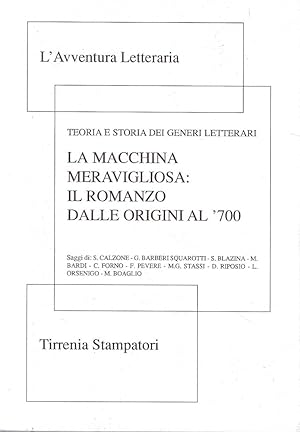 La macchina meravigliosa: il romanzo dalle origini al '700 . Teoria e storia dei generi letterari