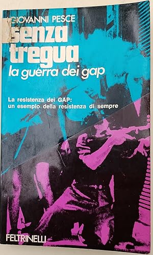 Immagine del venditore per Senza tregua-La guerra dei GAP venduto da Invito alla Lettura