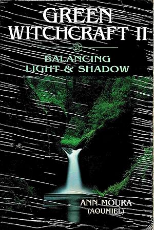 Seller image for Green Witchcraft II : Balancing Light and Shadow for sale by Muir Books -Robert Muir Old & Rare Books - ANZAAB/ILAB