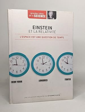 Grandes idées de la science Tome 1 Einstein et la relativité