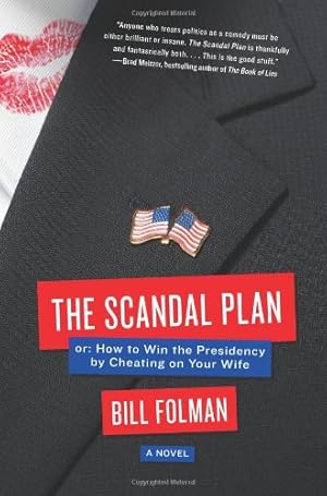 Seller image for The Scandal Plan: Or: How to Win the Presidency by Cheating on Your Wife by Folman, Bill [Paperback ] for sale by booksXpress