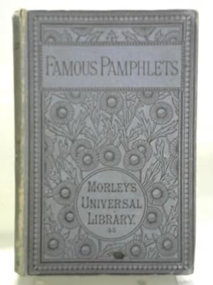 Imagen del vendedor de Famous Pamphlets : Milton's Aeropagitica, Killing No murder, De Foe's Shortest Way with Dissenters, Steele's Crisis, Whateley's Historic Doubts Concerning Napoleon Buonaparte, Copleston's Advice a la venta por World of Rare Books