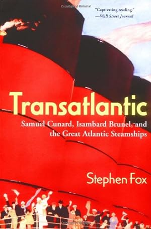 Bild des Verkufers fr Transatlantic: Samuel Cunard, Isambard Brunel, and the Great Atlantic Steamships by Fox, Stephen [Paperback ] zum Verkauf von booksXpress