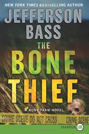 Seller image for The Bone Thief: A Body Farm Novel (Body Farm Novel, 5) by Bass, Jefferson [Paperback ] for sale by booksXpress