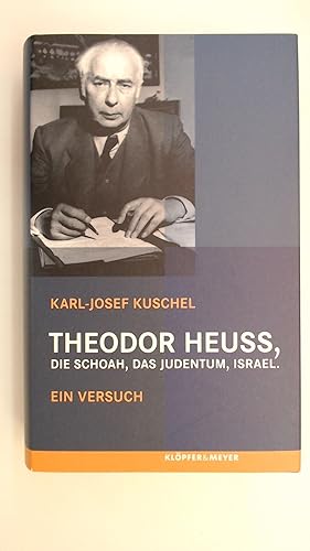 Bild des Verkufers fr Theodor Heuss, die Schoah, das Judentum, Israel : Ein Versuch. zum Verkauf von Antiquariat Maiwald