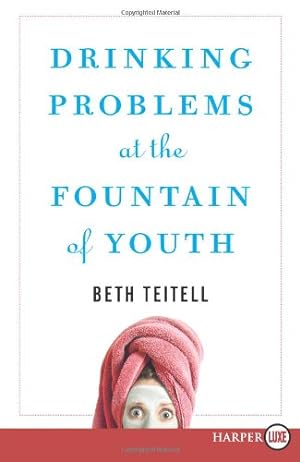 Seller image for Drinking Problems at the Fountain of Youth by Teitell, Beth [Paperback ] for sale by booksXpress