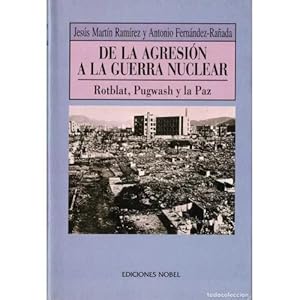 Imagen del vendedor de DE LA AGRESIN A LA GUERRA NUCLEAR. ROBLAT, PUGWASH Y LA PAZ a la venta por Urbano Librera Infinita