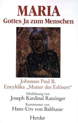Seller image for Maria Gottes ja zum Menschen: Johannes Paul II; Enzyklika ,, Mutter des Erlsers ". for sale by books4less (Versandantiquariat Petra Gros GmbH & Co. KG)