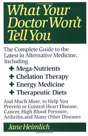 Seller image for What Your Doctor Won't Tell You : The Complete Guide to the Latest in Alternative Medicine by Heimlich, Jane [Paperback ] for sale by booksXpress