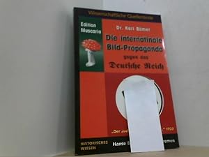 Image du vendeur pour Die internationale Bild-Propaganda gegen das Deutsche Reich. mis en vente par Antiquariat Uwe Berg