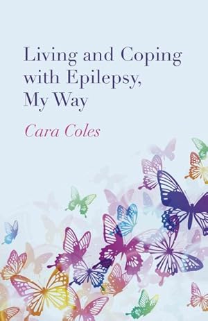 Seller image for Living and Coping With Epilepsy, My Way for sale by GreatBookPrices