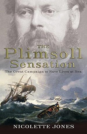 Bild des Verkufers fr The Plimsoll Sensation: The Great Campaign to Save Lives at Sea zum Verkauf von WeBuyBooks 2