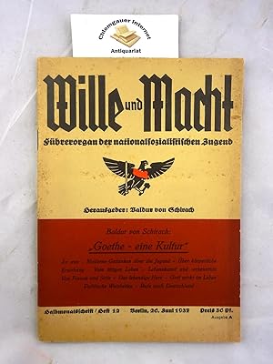 Bild des Verkufers fr Goethe - eine Kultur. Goethe-Rede. Gehalten am 14. Juni 1937 aus Anla der Weimarer Festspiele der deutschen Jugend im Nationaltheater zu Weimar. In : Wille und Macht. Fhrerorgan der nationalsozialistischen Jugend. Jahrgang 5 ( 1937). Heft 12. 7 Seiten. Ferner ca 60 Seiten mit Goethe-Zitaten. Ein Kompendium der NS-Sicht auf Goethe. zum Verkauf von Chiemgauer Internet Antiquariat GbR