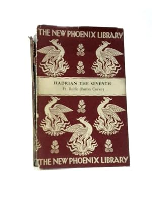 Image du vendeur pour Hadrian The Seventh (New Phoenix Library Series-No.7) mis en vente par World of Rare Books