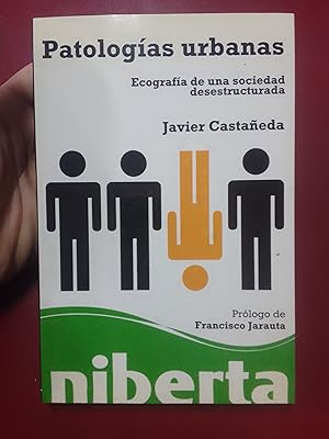 Patologías urbanas. Ecografía de una sociedad desestructurada