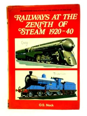 Bild des Verkufers fr Railways At the Zenith of Steam 1920-40 zum Verkauf von World of Rare Books