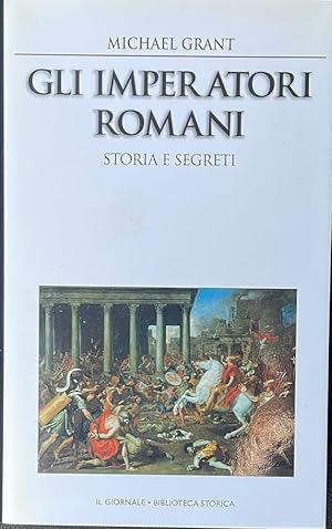 Immagine del venditore per Gli imperatori romani. Storia e segreti venduto da librisaggi