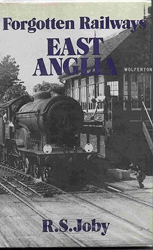 Forgotten Railways: Vol 7. East Anglia