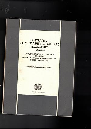 Seller image for La strategia sovietica per lo sviluppo economico 1924-1930. La discussione degli anni venti nell'Urss. for sale by Libreria Gull