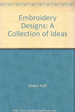 Bild des Verkufers fr Embroidery Designs: A Collection of Ideas zum Verkauf von WeBuyBooks 2