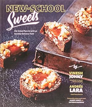 Bild des Verkufers fr New-School Sweets: Old-School Pastries with an Insanely Delicious Twist zum Verkauf von WeBuyBooks