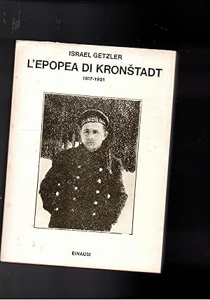 Bild des Verkufers fr L'epopea di Kronstadt 1917 - 1921. Coll. I saggi. zum Verkauf von Libreria Gull