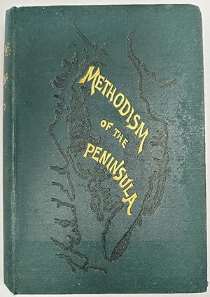 Seller image for Methodism of the Peninsula, Sketches in the History of Methodism in the Maryland and Delaware Peninsula for sale by Ivy Ridge Books/Scott Cranin