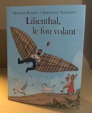 Bild des Verkufers fr Lilienthal le fou volant zum Verkauf von librairie philippe arnaiz