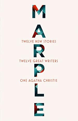Seller image for Marple: Twelve New Stories: A brand new collection featuring the Queen of Crimes legendary detective Miss Jane Marple, penned by twelve bestselling and acclaimed authors for sale by WeBuyBooks 2