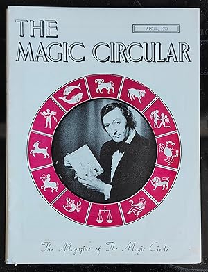 Image du vendeur pour The MAGIC CIRCULAR, April 1973 (Len Lawrence on cover) The Magazine of The Magic Circle. / Peter Warlock "I Remember It Well!" / David S Fahn "E S Possible" /G E Arrowsmith "'Under the Hat'" / Rev. Andrew C Warner "Multiple Substitution Illusion" / Peter D Blanchard "'Hidden Treasutres'" / Edwin A Dawes "A Rich Cabinet of Magical Curiosities" / Henry Goad "Plymouth, Magicians and Music Halls" / Trevor H Hall "Old Conjuring Books" mis en vente par Shore Books