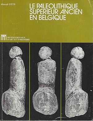 Le paléolithique supérieur ancien en Belgique - musées royaux d'art et d'histoire monographies d'...