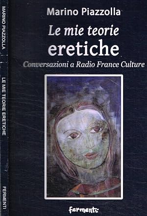 Bild des Verkufers fr Le mie teorie eretiche Conversazioni a Radio France Culture zum Verkauf von Biblioteca di Babele