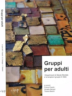 Bild des Verkufers fr Gruppi per adulti I dipartimenti di salute mentale e la terapia di gruppo in Italia zum Verkauf von Biblioteca di Babele