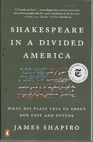 Seller image for Shakespeare in a Divided America: What His Plays Tell Us About Our Past and Future for sale by Bookfeathers, LLC