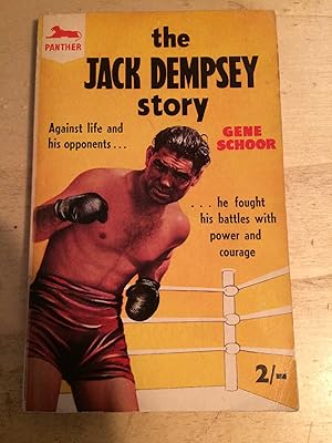 Seller image for The Jack Dempsey Story: Against Life And His Opponents, He Fought His Battles With Power And Courage for sale by Dreadnought Books