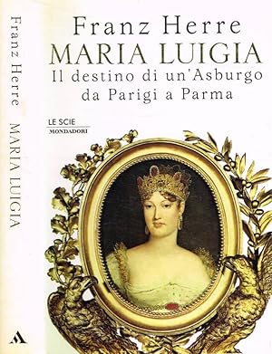 Immagine del venditore per Maria Luigia venduto da Biblioteca di Babele