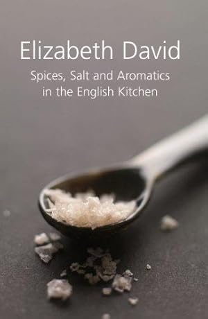 Bild des Verkufers fr Spices, Salt and Aromatics in the English Kitchen zum Verkauf von WeBuyBooks