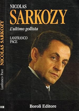 Bild des Verkufers fr Nicolas Sarkozy L'ultimo gollista zum Verkauf von Biblioteca di Babele