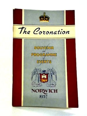 Bild des Verkufers fr The City Of Norwich Coronation Celebrations May 12th, 1937: The Official Souvenir Programme zum Verkauf von World of Rare Books