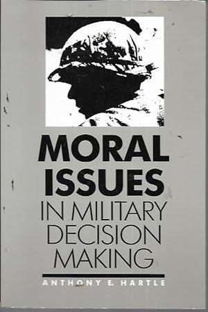 Seller image for Moral Issues in Military Decision Making for sale by Bookfeathers, LLC