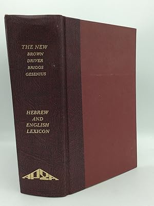 Seller image for THE NEW BROWN-DRIVER-BRIGGS-GESENIUS HEBREW AND ENGLISH LEXICON with an Appendix Containing the Biblical Aramaic for sale by Kubik Fine Books Ltd., ABAA