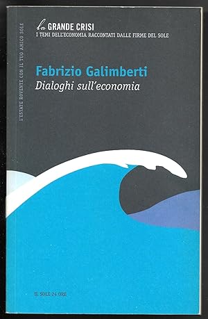 Image du vendeur pour Dialoghi sull'economia mis en vente par Sergio Trippini