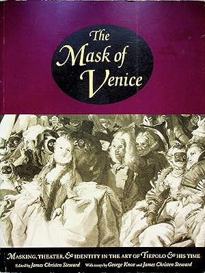 Imagen del vendedor de The Mask of Venice: Masking, Theater, & Identity in the Art of Tiepolo & His Time a la venta por Epilonian Books