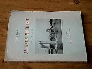 Avignon meurtrie. Journal d'un avignonnais 27 mai-31 août 1944