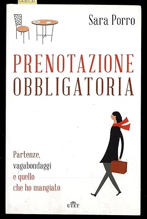 Seller image for Prenotazione obbligatoria. Partenze, vagabondaggi e quello che ho mangiato for sale by Sergio Trippini