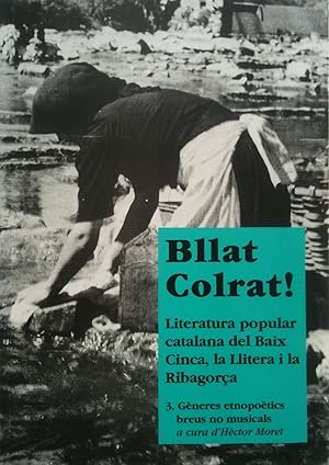 Imagen del vendedor de BLLAT COLRAT  Literatura popular catalana del Baix Cinca, la Llitera i la Ribagora. Vol 3. Gneres etnopotics breus no musicals a la venta por Librovicios