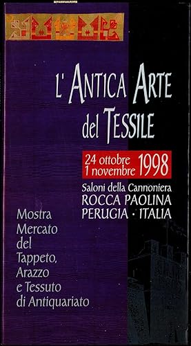 Seller image for L'antica arte tessile - Mostra mercato del tappeto, arazzo e tessuto di antiquariato for sale by Sergio Trippini