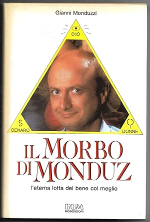 Bild des Verkufers fr Il morbo di Monduz - L'eterna lotta del bene col meglio zum Verkauf von Sergio Trippini